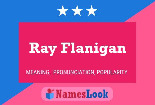 Ray Flanigan Naam Poster