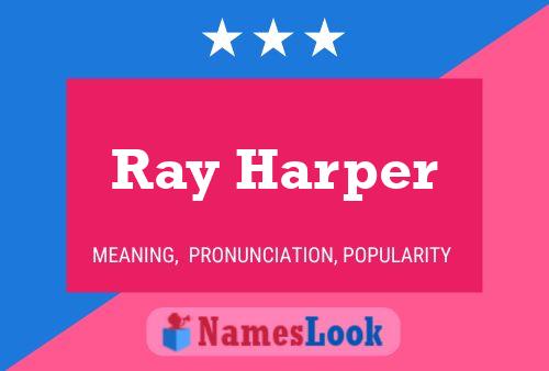 Ray Harper Naam Poster