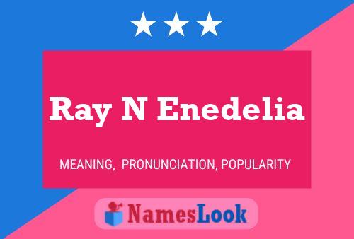 Ray N Enedelia Naam Poster