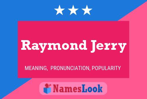 Raymond Jerry Naam Poster