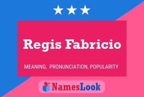 Regis Fabricio Naam Poster