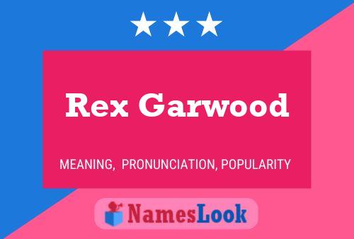 Rex Garwood Naam Poster