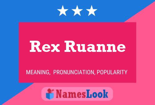 Rex Ruanne Naam Poster