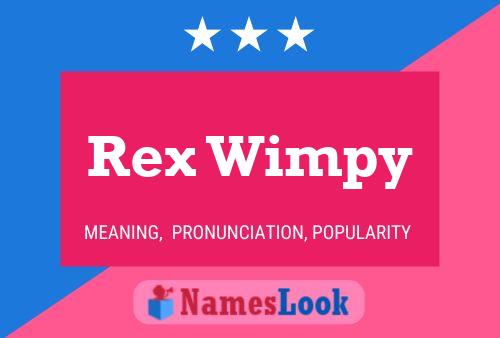 Rex Wimpy Naam Poster