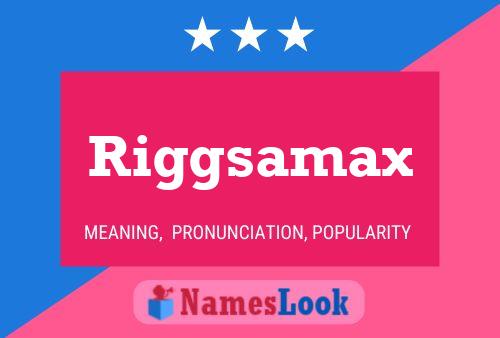 Riggsamax Naam Poster