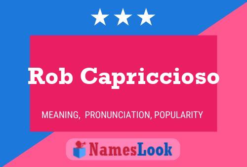 Rob Capriccioso Naam Poster