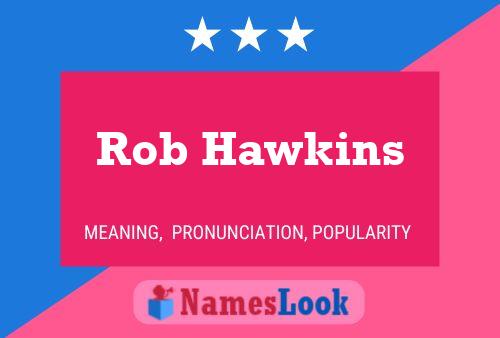 Rob Hawkins Naam Poster