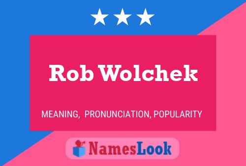 Rob Wolchek Naam Poster