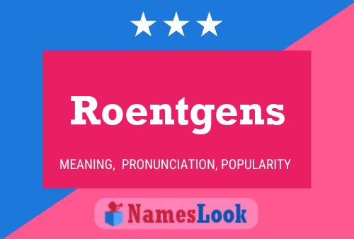 Roentgens Naam Poster