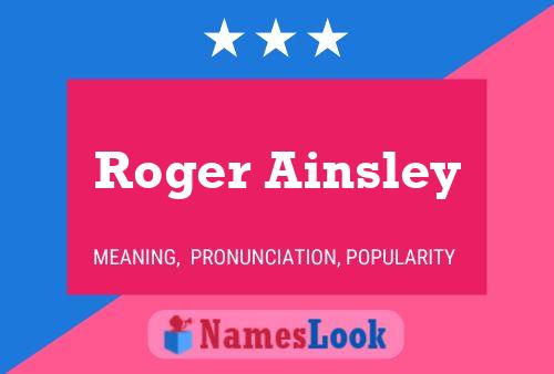 Roger Ainsley Naam Poster