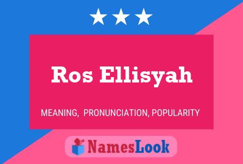 Ros Ellisyah Naam Poster