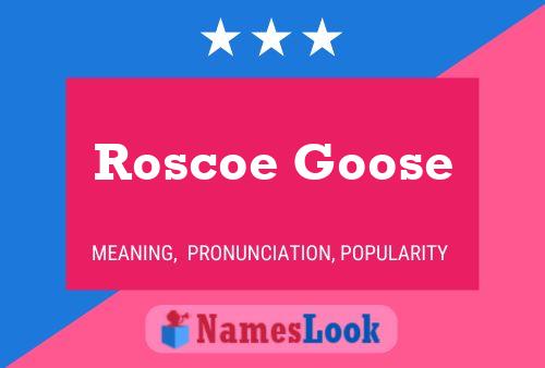 Roscoe Goose Naam Poster