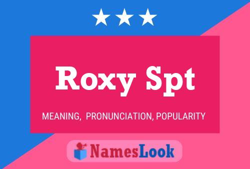 Roxy Spt Naam Poster