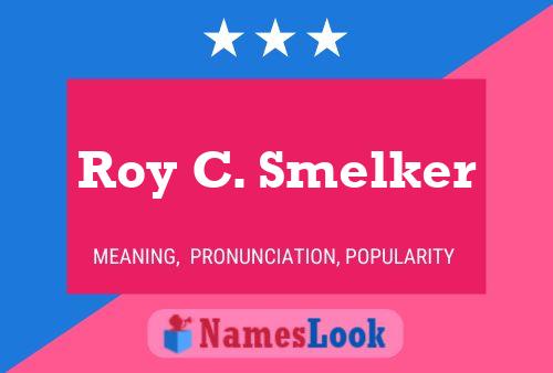 Roy C. Smelker Naam Poster