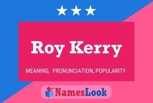 Roy Kerry Naam Poster