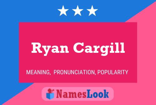 Ryan Cargill Naam Poster