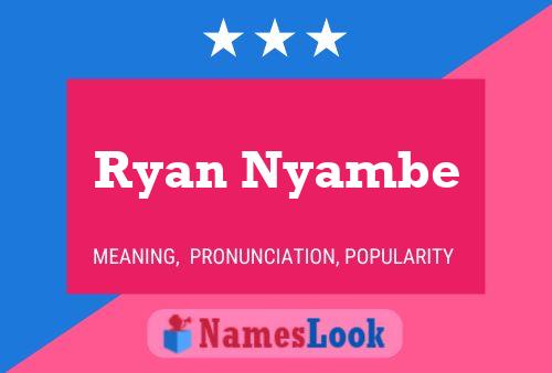 Ryan Nyambe Naam Poster