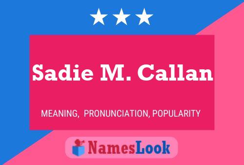 Sadie M. Callan Naam Poster