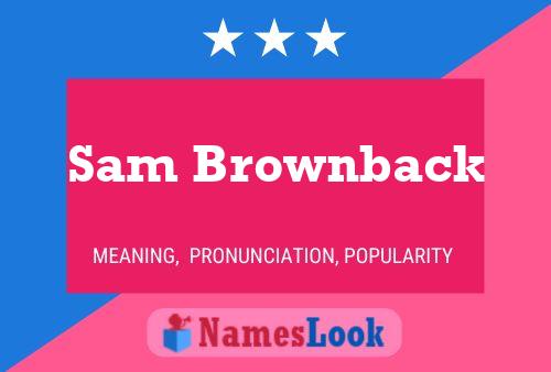 Sam Brownback Naam Poster