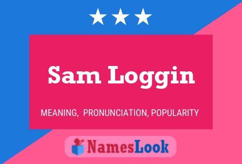 Sam Loggin Naam Poster