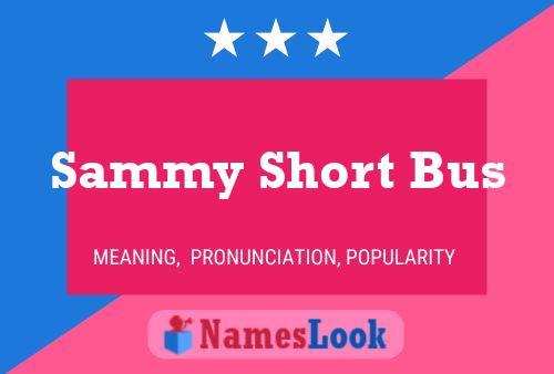 Sammy Short Bus Naam Poster