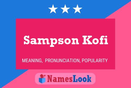 Sampson Kofi Naam Poster