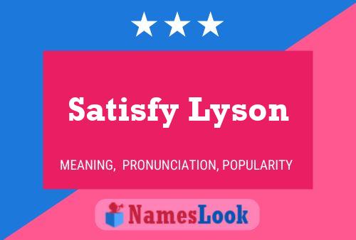 Satisfy Lyson Naam Poster