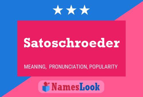 Satoschroeder Naam Poster