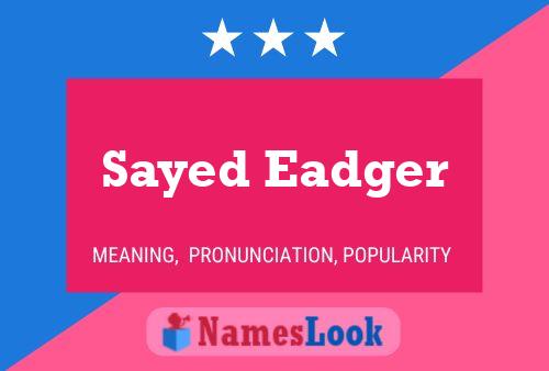 Sayed Eadger Naam Poster