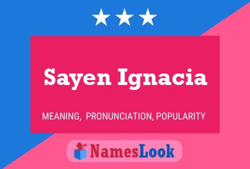 Sayen Ignacia Naam Poster