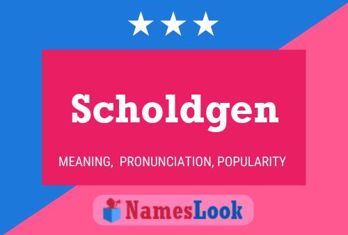 Scholdgen Naam Poster