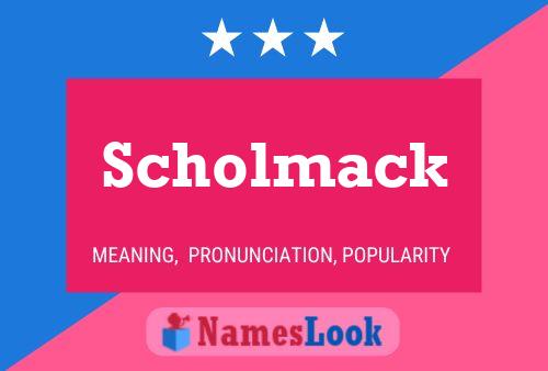 Scholmack Naam Poster