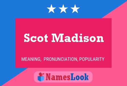 Scot Madison Naam Poster