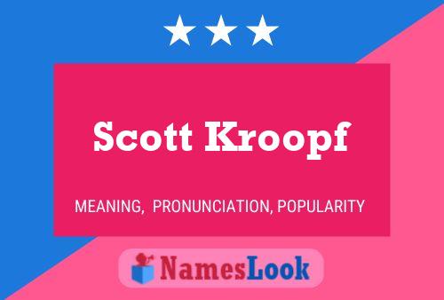 Scott Kroopf Naam Poster