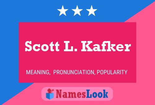 Scott L. Kafker Naam Poster