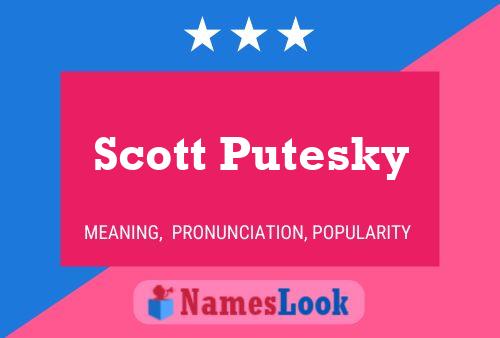 Scott Putesky Naam Poster