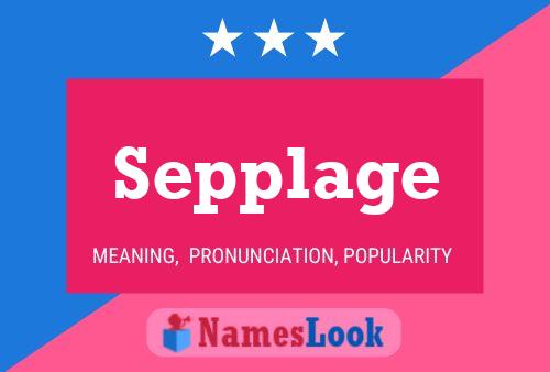 Sepplage Naam Poster