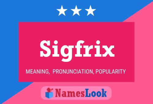 Sigfrix Naam Poster