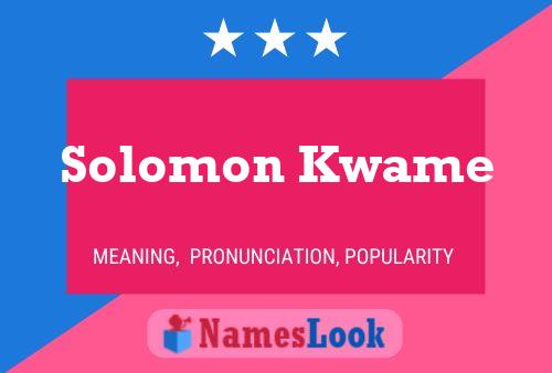 Solomon Kwame Naam Poster