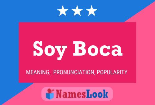 Soy Boca Naam Poster