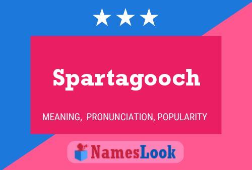 Spartagooch Naam Poster