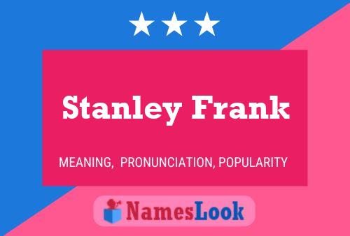 Stanley Frank Naam Poster