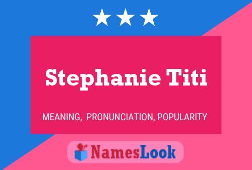 Stephanie Titi Naam Poster