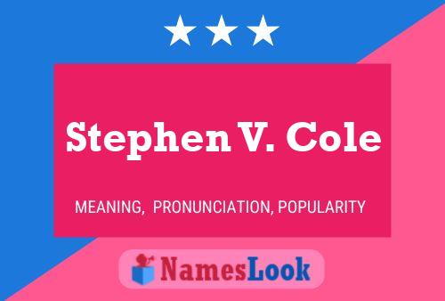 Stephen V. Cole Naam Poster