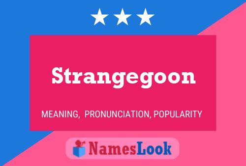 Strangegoon Naam Poster