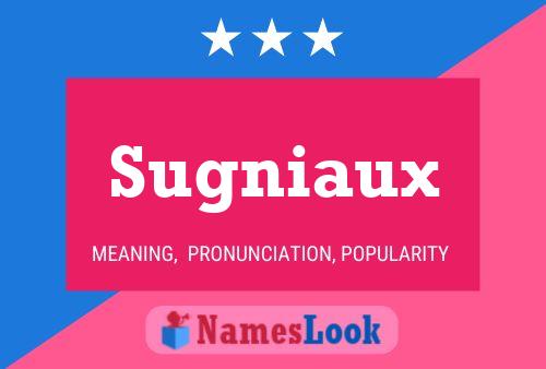 Sugniaux Naam Poster