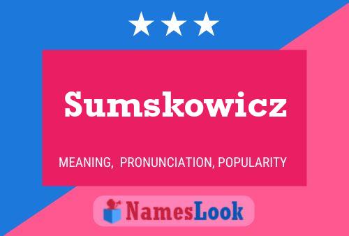 Sumskowicz Naam Poster