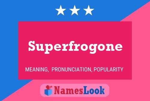 Superfrogone Naam Poster