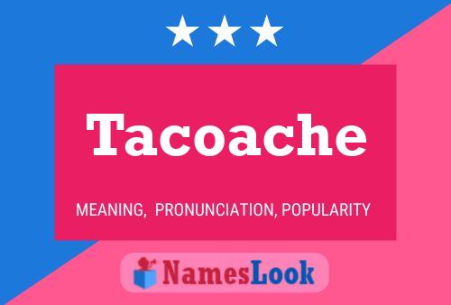 Tacoache Naam Poster