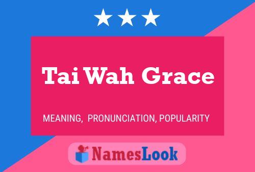 Tai Wah Grace Naam Poster